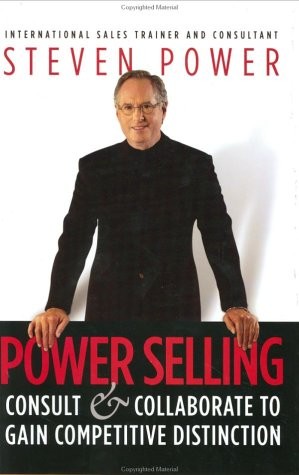 Power Selling: Consult & Collaborate to Gain Competitive Distinction