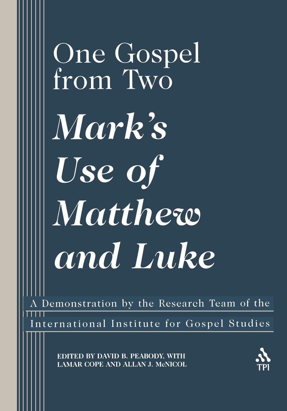 One Gospel From Two: Mark’s Use of Matthew and Luke [Paperback] Peabody, David B