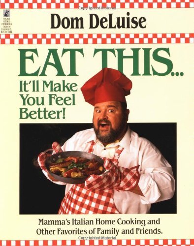 Eat This .. It’ll Make You Feel Better by Dom Deluise
