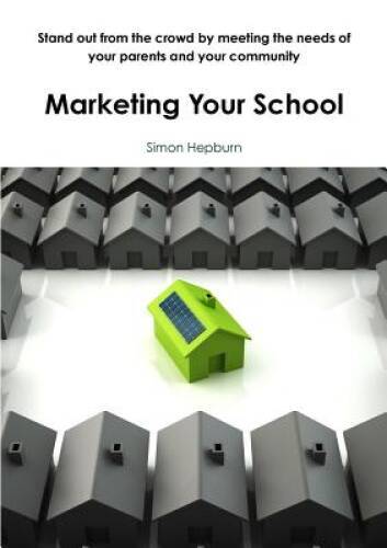 Marketing Your School – Paperback By Hepburn, Simon – GOOD