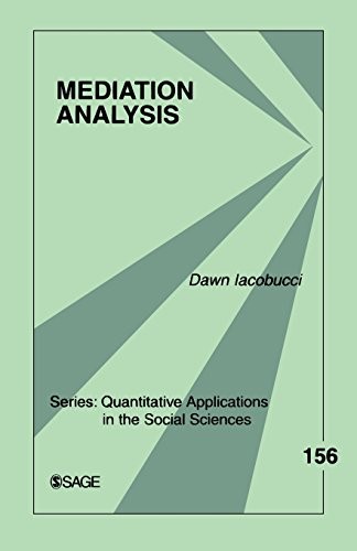 MEDIATION ANALYSIS (QUANTITATIVE APPLICATIONS IN THE By Dawn Iacobucci BRAND NEW