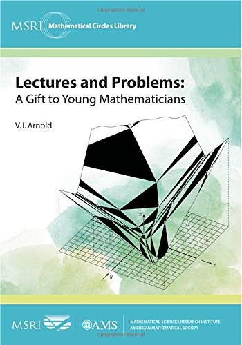 LECTURES AND PROBLEMS: A GIFT TO YOUNG MATHEMATICIANS By V. I. Arnold BRAND NEW