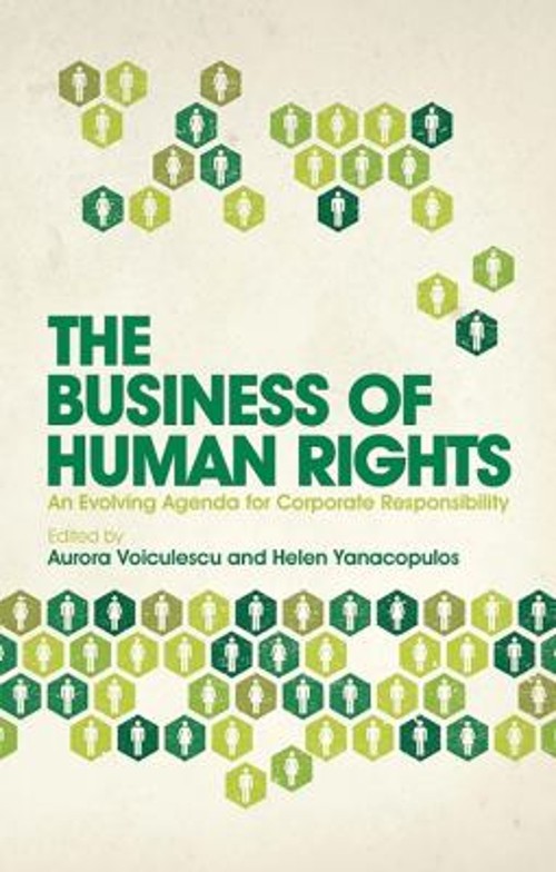 The Business of Human Rights : An Evolving Agenda for Corporate R