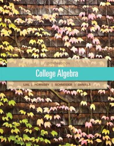 College Algebra (11th Edition) – Hardcover By Lial, Margaret L. – GOOD