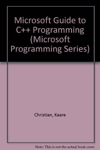 Microsoft Guide to C++ Programming (Microsoft Programming Series)