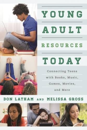 Young Adult Resources Today: Connecting Teens with Books, Music, Gam – VERY GOOD