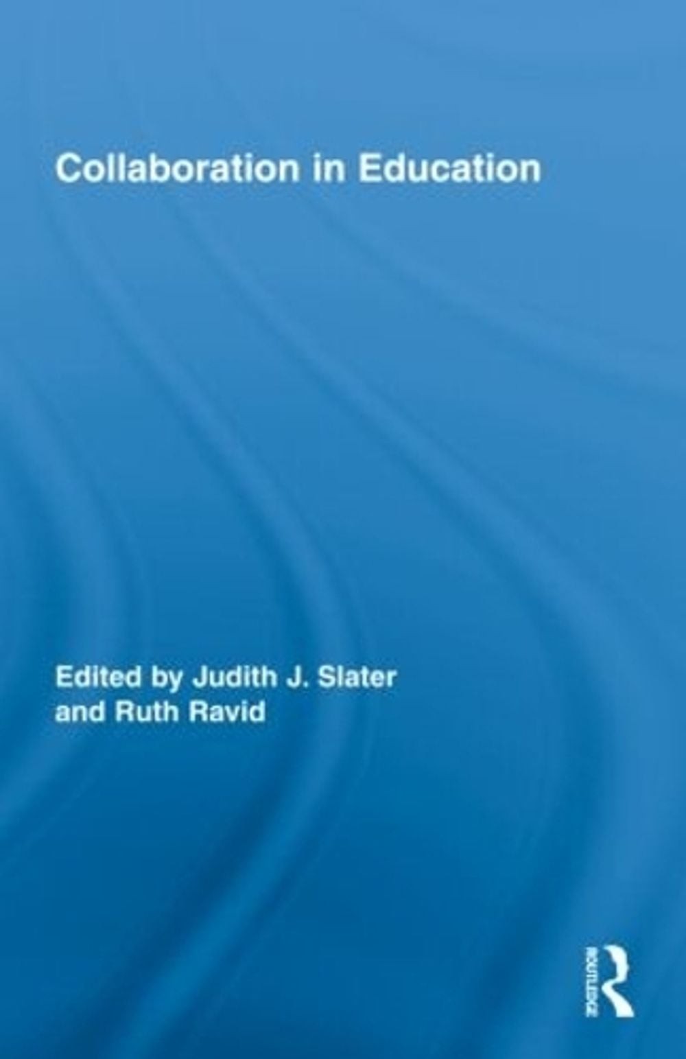 Collaboration in Education by Judith J. Slater (English) Hardcover Book