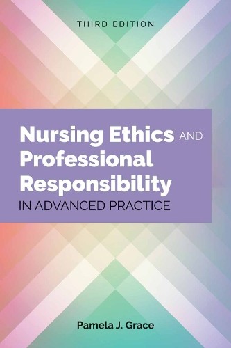 Nursing Ethics And Professional Res…, Grace, Pamela J