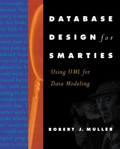 DATABASE DESIGN FOR SMARTIES: USING UML FOR DATA MODELING By Robert J. Muller VG
