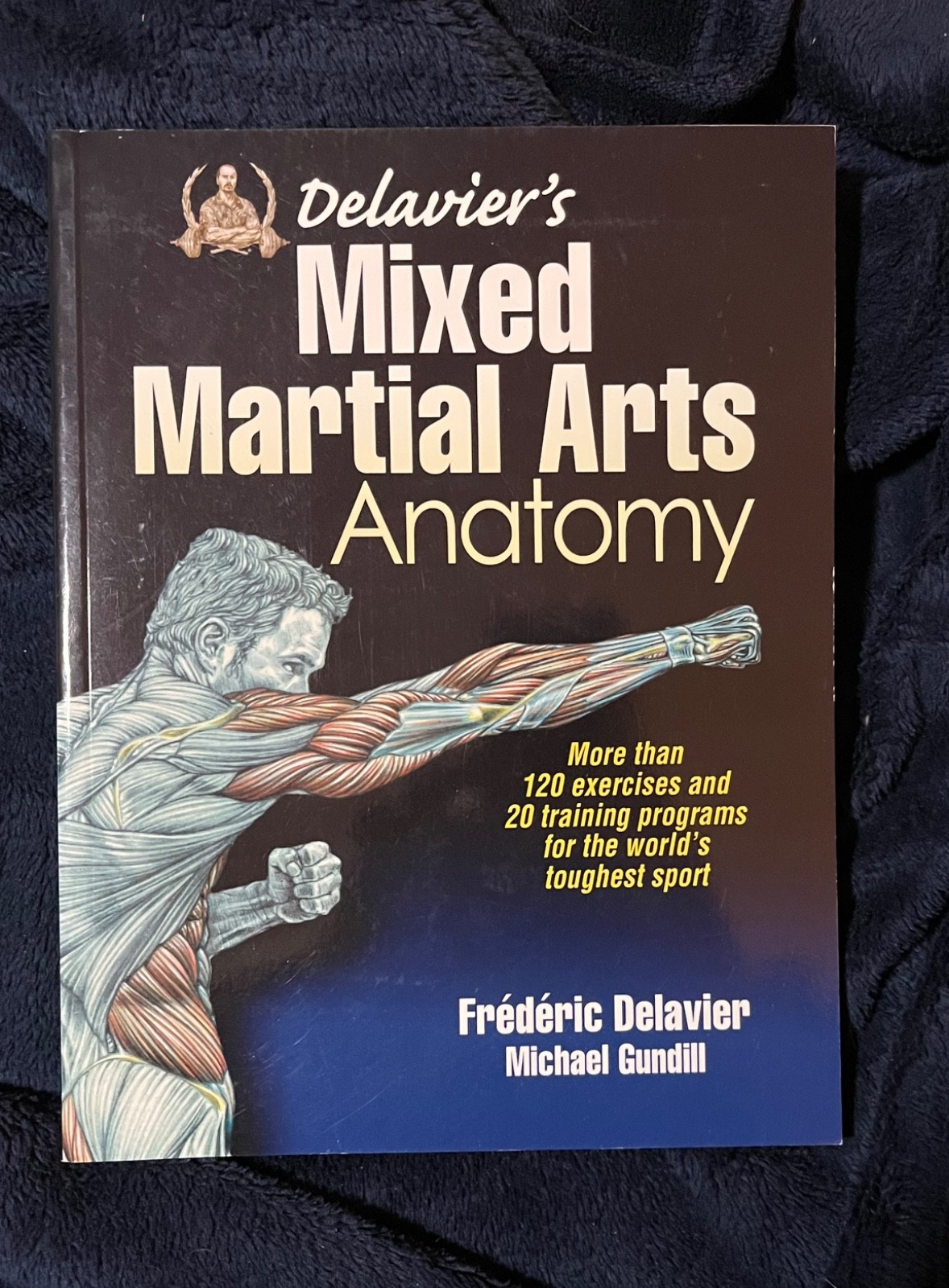 Delavier’s Mixed Martial Arts Anatomy By Frederic Delavier – Paperback NEW!
