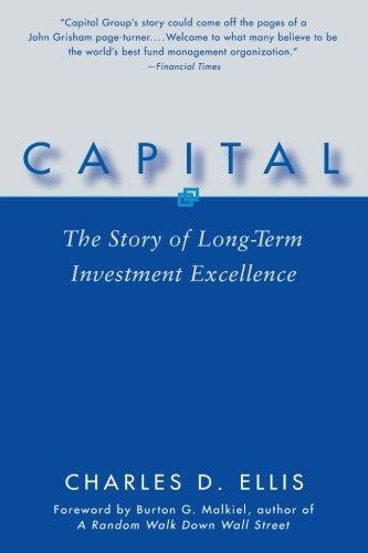 Capital: The Story of Long-Term Investment Excellence – Ellis, Charles D.