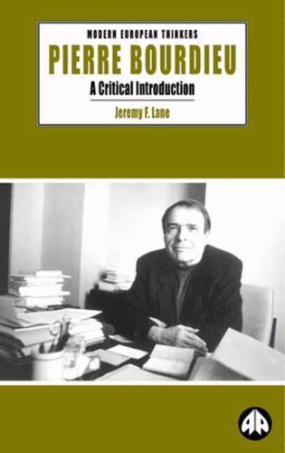 Pierre Bourdieu: A Critical Introduction (Modern European Thinkers)