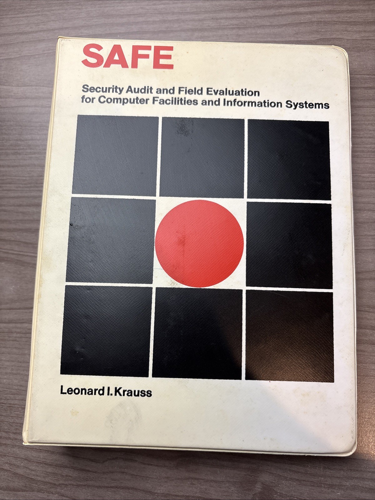 SAFE Leonard I. Krauss Security Audit And Field Evaluation For Computer Faciliti
