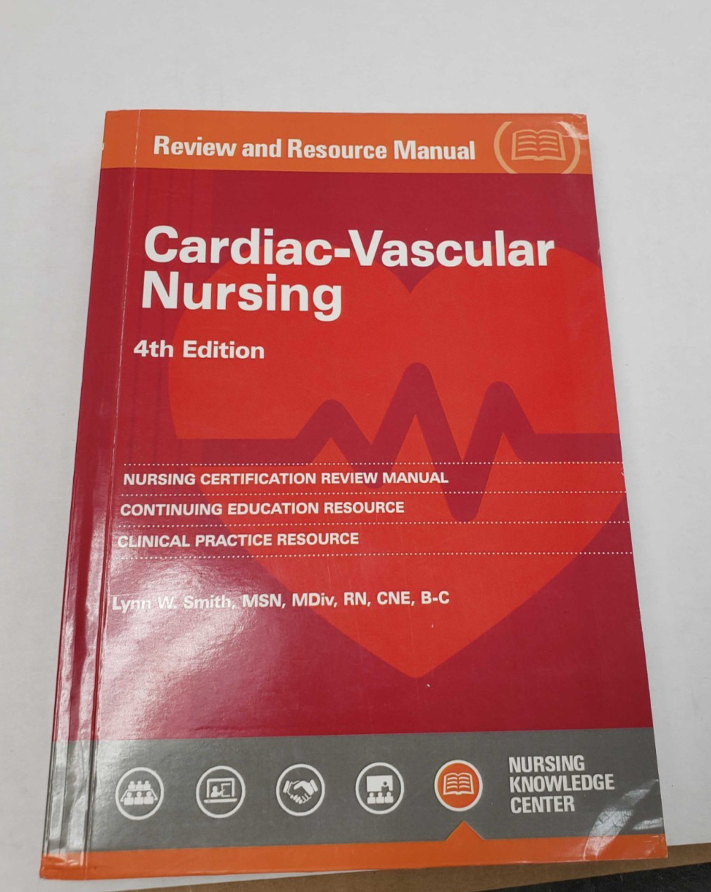 Cardiac-Vascular Nursing Review and Resource Manual by Lynn Smith 2015 4th Ed
