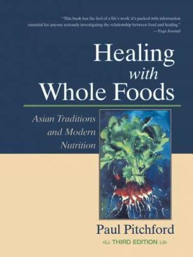 Healing with Whole Foods: Asian Traditions and Modern Nutrition – GOOD
