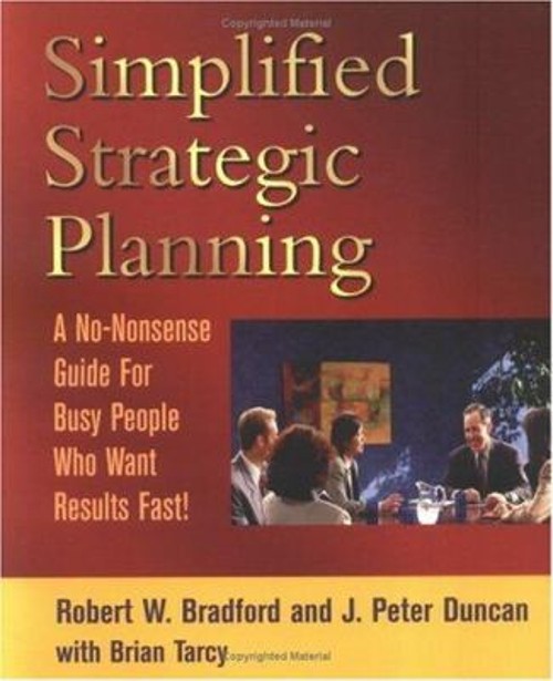 Simplified Strategic Planning : A No-Nonsense Guide for Busy Peop
