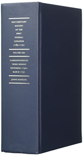 DOCUMENTARY HISTORY OF THE FIRST FEDERAL CONGRESS OF THE By United States