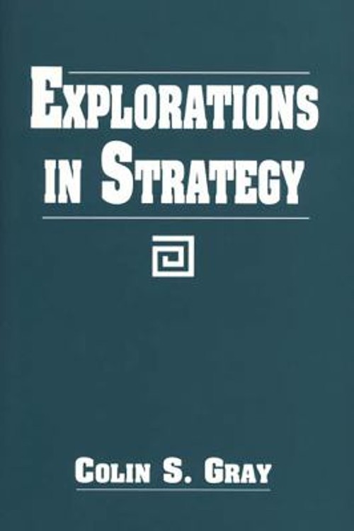 Explorations in Strategy Paperback Colin S. Gray