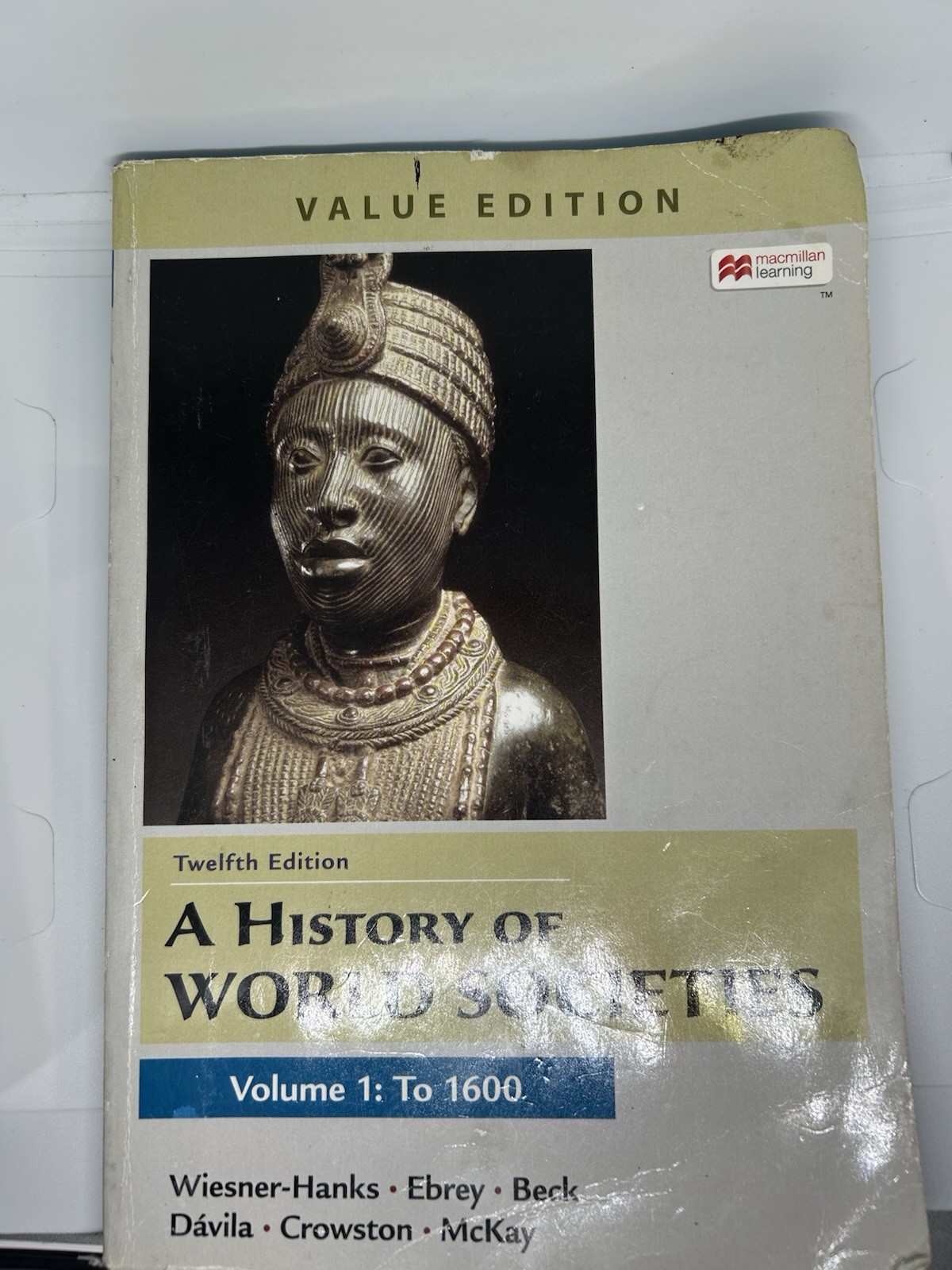 A History of World Societies Volume 1 to 1600 Twelfth Edition: Value Edition