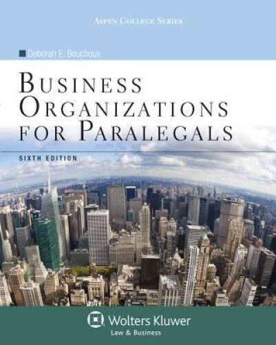 Business Organizations for Paralegals, Sixth Edition (Aspen College) – GOOD