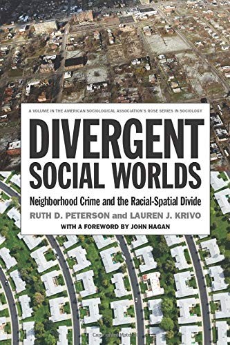 DIVERGENT SOCIAL WORLDS: NEIGHBORHOOD CRIME AND THE By Ruth D. Peterson & Lauren