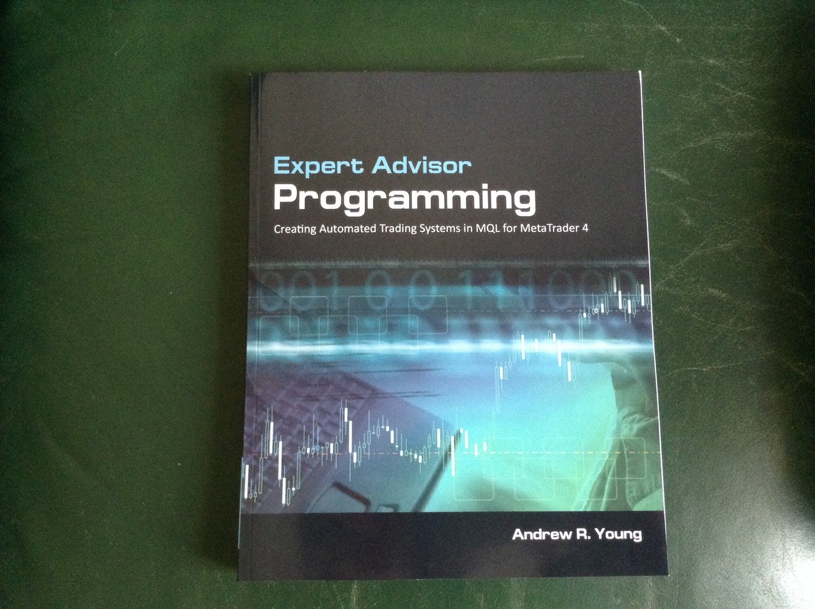 Expert Advisor Programming: Creating Automated Trading Systems in MQL for Me…