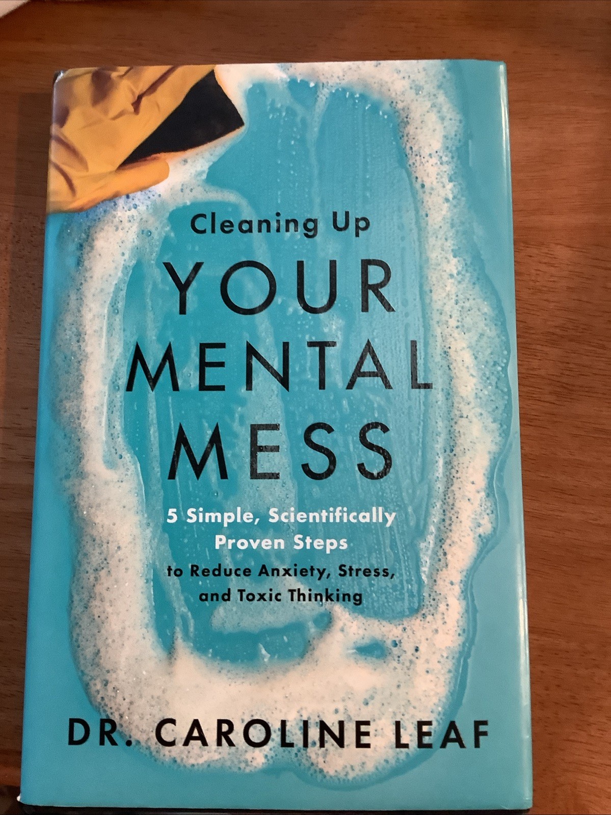 Cleaning Up Your Mental Mess By Dr. Caroline Leaf