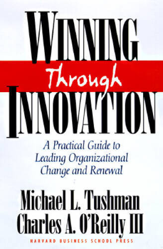 Winning Through Innovation: A Practical Guide to Leading Organizational C – GOOD