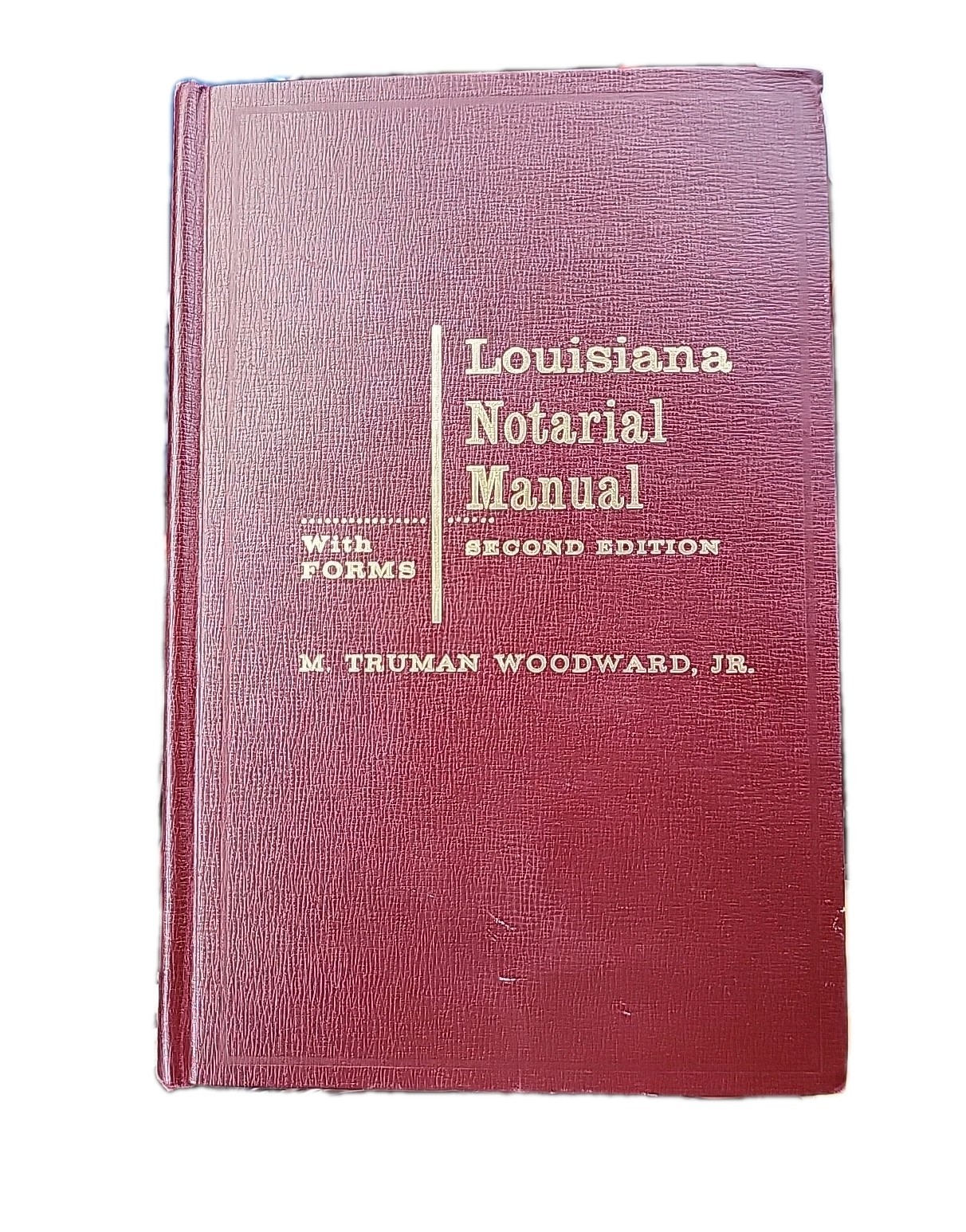 Louisiana Notarial Manual 2nd Ed 1962 M Truman Woodward Jr Code Civil Pr W/forms