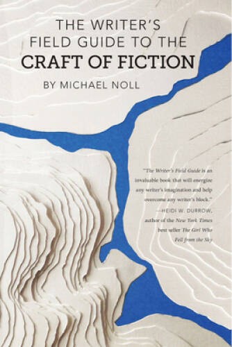 The Writers Field Guide to the Craft of Fiction – Paperback – VERY GOOD