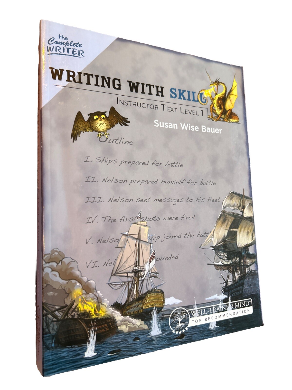 Writing With Skill Instructor Text Level 1 The Complete Writer Susan Wise Bauer
