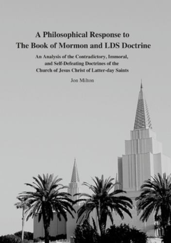 A Philosophical Response to The Book of Mormon and LDS Doctrine: An Analysis…