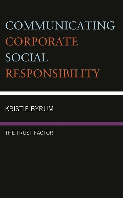 Communicating Corporate Social Responsibility: The Trust Factor