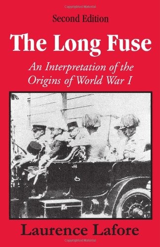 The Long Fuse: An Interpretation of the Origins of World War I by Laurence Lafo