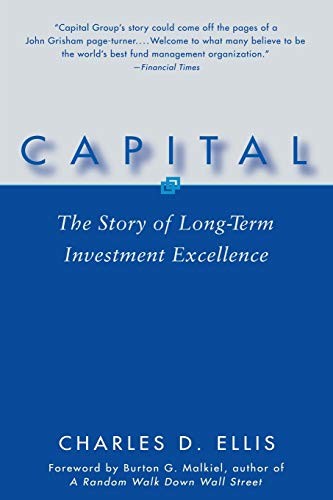 CAPITAL: THE STORY OF LONG-TERM INVESTMENT EXCELLENCE By Charles D. Ellis *Mint*