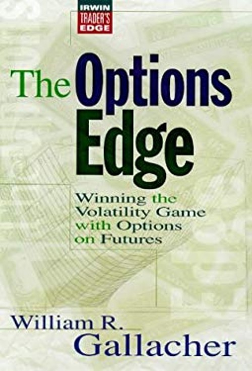 The Options Edge : Winning the Volatility Game with Options on Fu