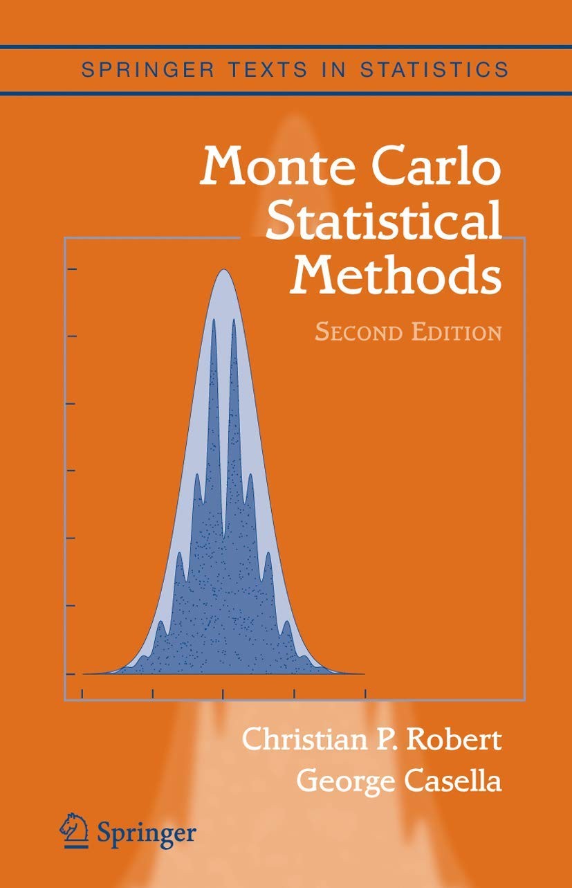 MONTE CARLO STATISTICAL METHODS (SPRINGER TEXTS IN STATISTICS) BY George Casella