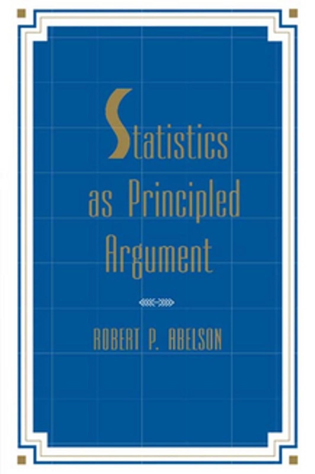 Statistics As Principled Argument by Robert P Abelson **BRAND NEW!