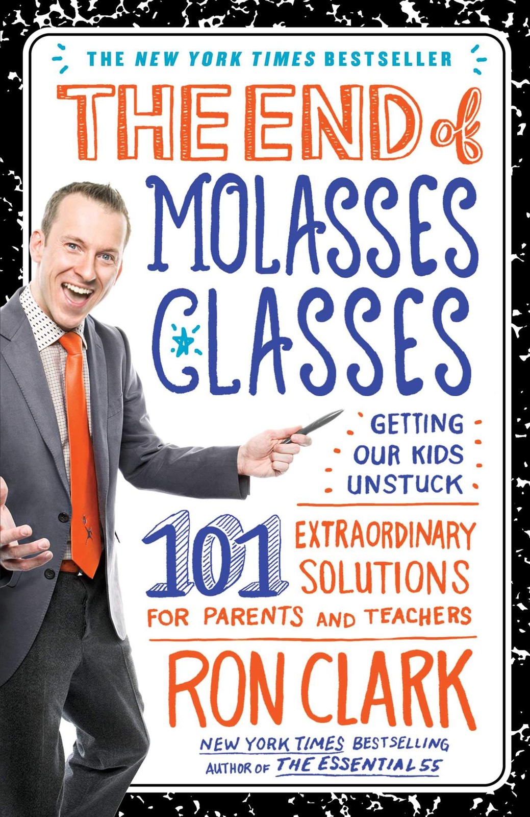 The End of Molasses Classes: Getting Our Kids Unstuck–101 Extraordinary Sol…