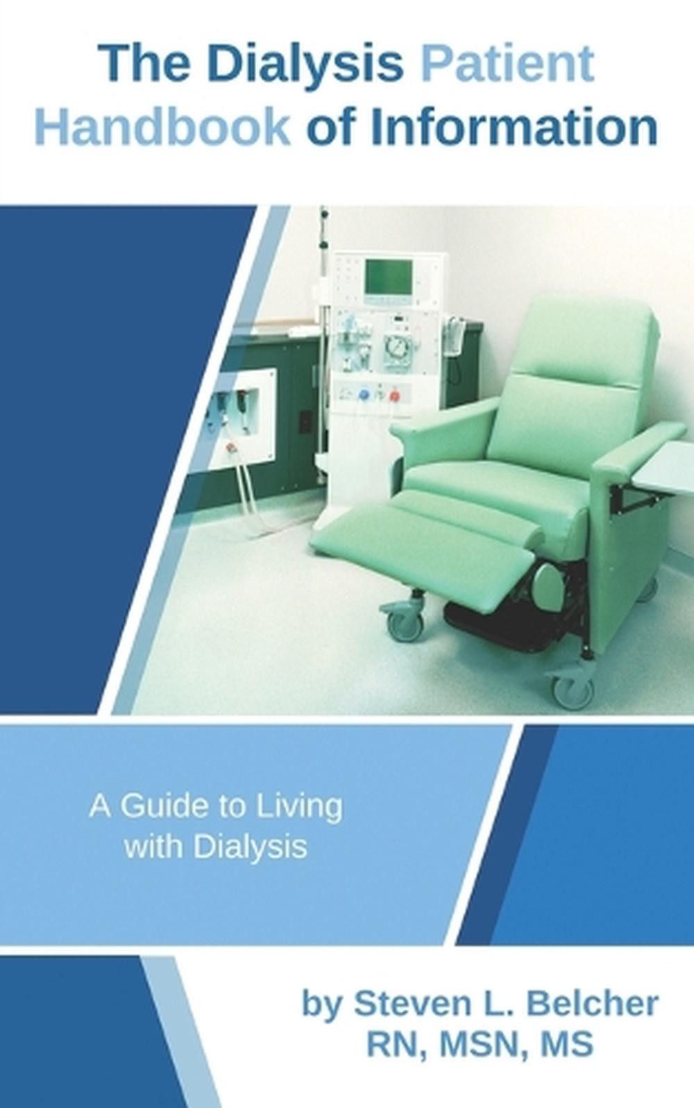 The Dialysis Patient Handbook of Information: A Guide to Living with Dialysis by