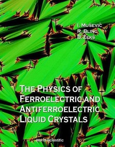 THE PHYSICS OF FERROELECTRIC AND ANTIFERROELECTRIC LIQUID By Robert Blinc & Igor