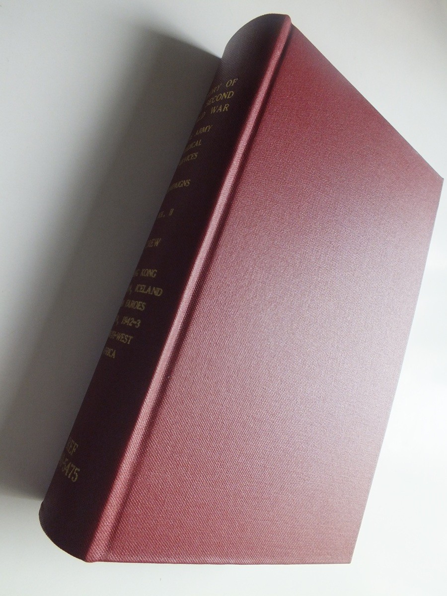 The Army Medical Services, Campaigns, Vol. II: Hong Kong, Malaya, Iceland etc