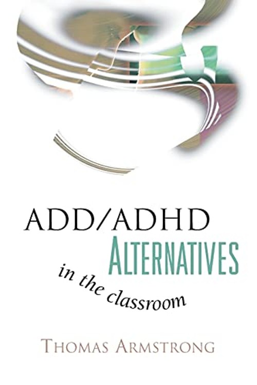 ADD/ADHD Alternatives in the Classroom Paperback Thomas Armstrong
