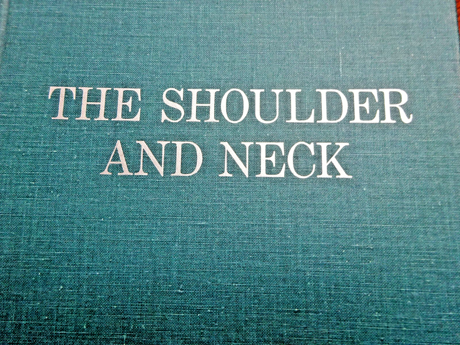 The Shoulder and Neck James E Bateman 1972 618 pages, lots of pics, Very Good