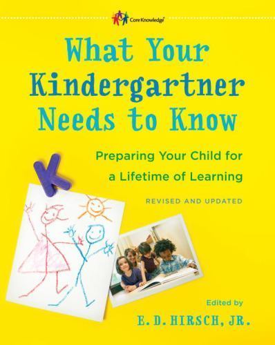 What Your Kindergartner Needs to Know (Revised and updated): Preparing Your Chi
