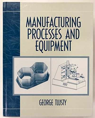 Manufacturing Process and Equipment – Paperback, by Tlusty George – Acceptable