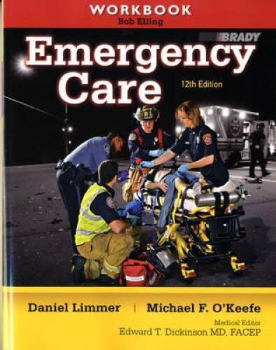 Workbook for Emergency Care – Paperback By Limmer EMT-P, Daniel J – GOOD