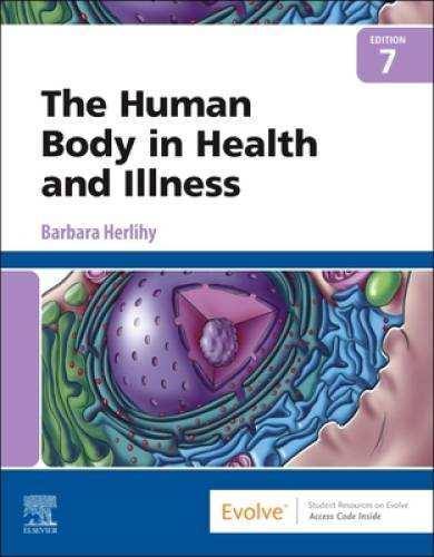 The Human Body in Health and Illness – Paperback – VERY GOOD