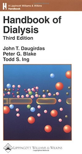 HANDBOOK OF DIALYSIS By Peter G. Blake & Todd S. Ing **BRAND NEW**
