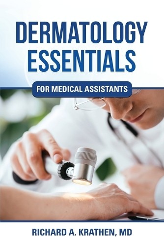 Richard M Krath Dermatology Essentials for Medical Assis (Paperback) (UK IMPORT)